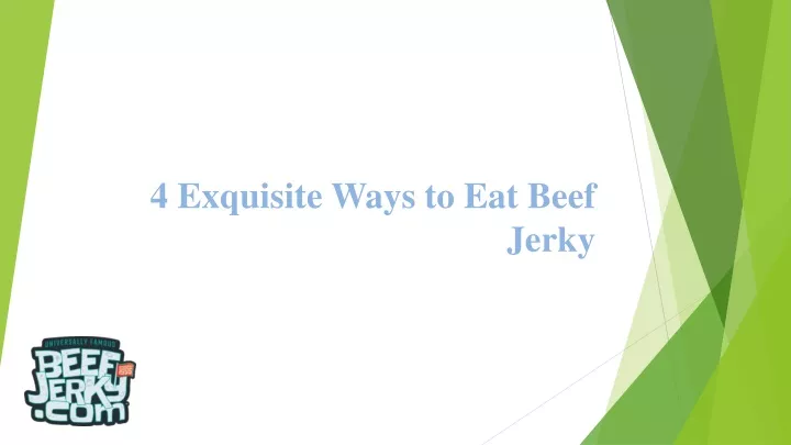 4 exquisite ways to eat beef jerky