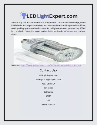 you can buy 3000k led corn bulbs as they provide