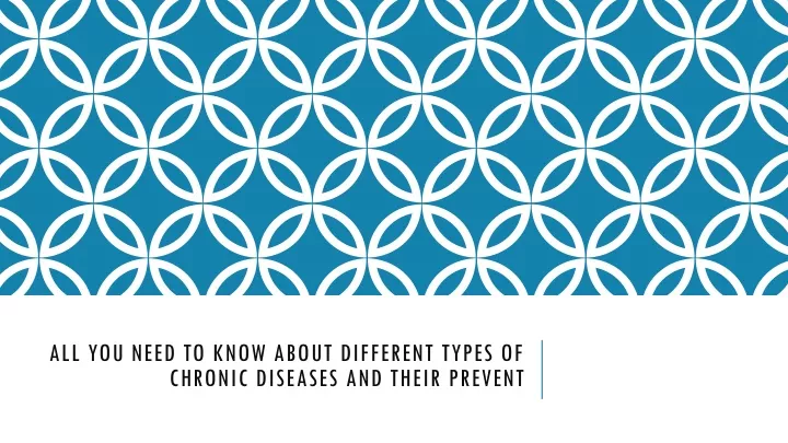 all you need to know about different types of chronic diseases and their prevent