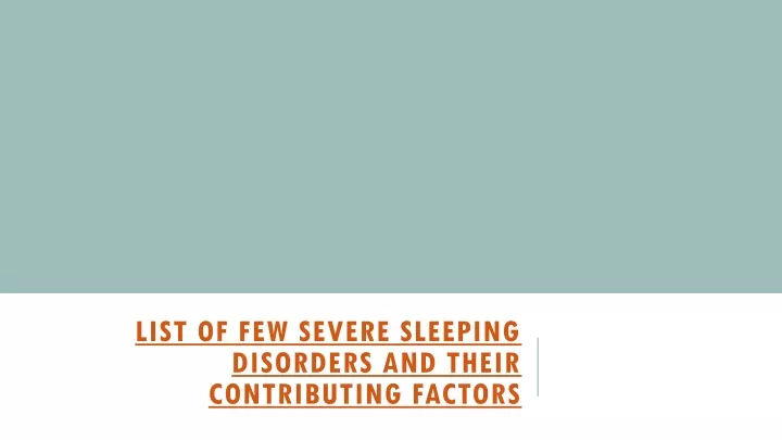list of few severe sleeping disorders and their contributing factors