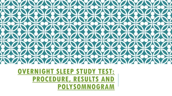 overnight sleep study test procedure results and polysomnogram