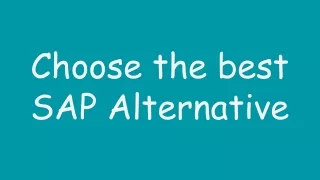 choose the best sap alternative