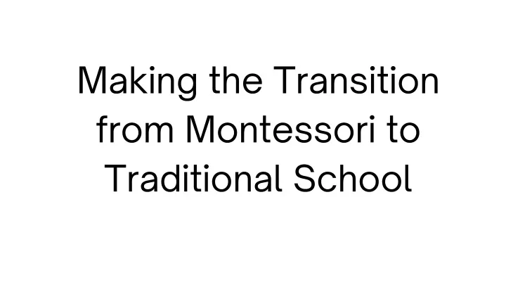 making the transition from montessori