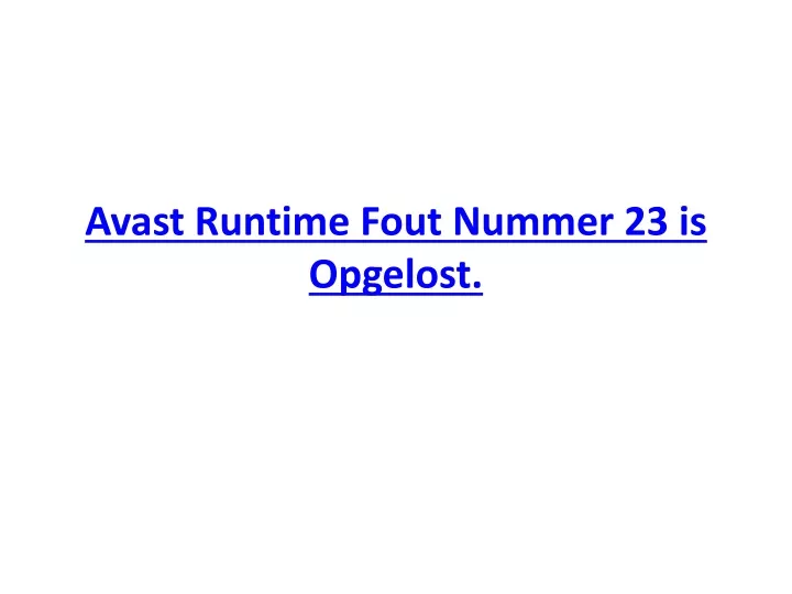 avast runtime fout nummer 23 is opgelost