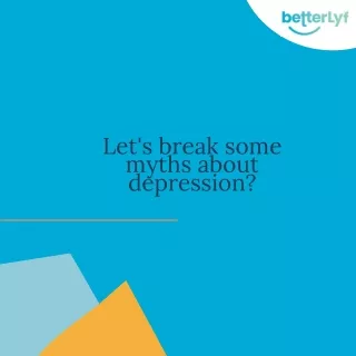 let s break some myths about depression