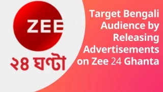 Target Bengali Audience by Releasing Advertisements on Zee 24 Ghanta