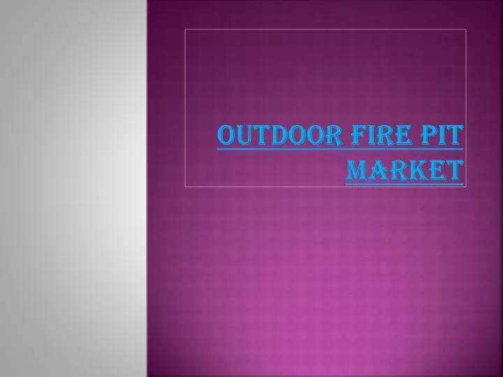 outdoor fire pit market
