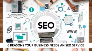 6 Reasons Your Business Needs An SEO Service