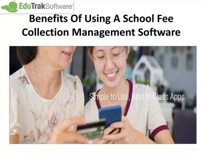 benefits of using a school fee collection management software