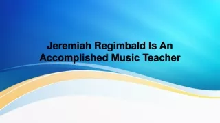 Jeremiah Regimbald Is An Accomplished Music Teacher