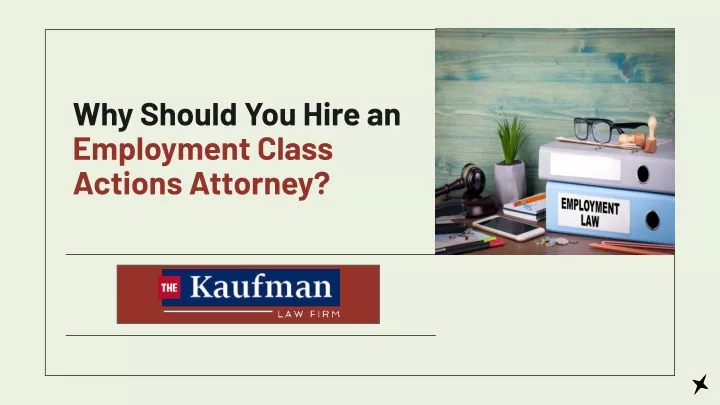 why should you hire an employment class actions