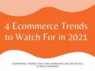 4 Important Ecommerce Trends to Watch For in 2021