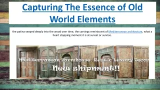 capturing the essence of old world elements