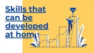 skills that can be developed at home