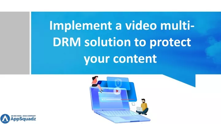 implement a video multi drm solution to protect your content