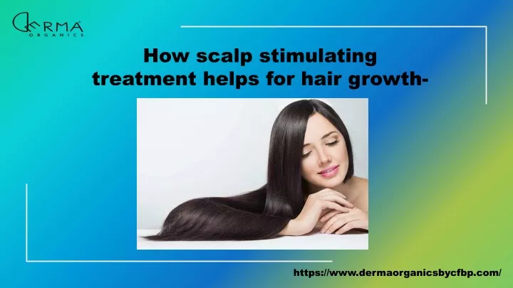 how scalp stimulating treatment helps for hair