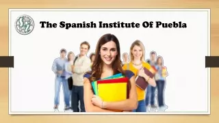 Where To Find The Best Spanish Language School In Mexico | Sipuebla