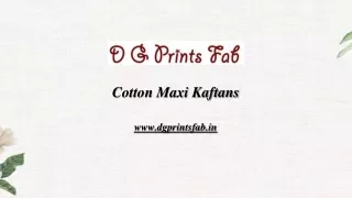 Buy Cotton Maxi Kaftans Online at  DG PRINTS FAB
