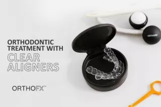 Orthodontic Treatment with Clear Aligners | Clear Aligner Treatment | OrthoFX