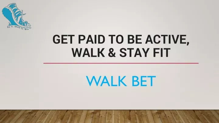 get paid to be active walk stay fit