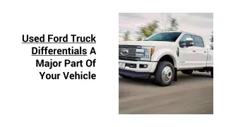 Used Ford Truck Differentials A Major Part Of Your Vehicle.