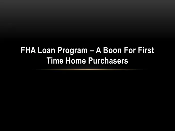 fha loan program a boon for first time home purchasers