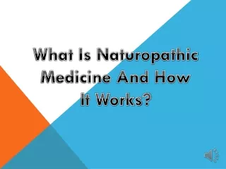What Is Naturopathic Medicine And How It Works