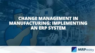 Change Management in Manufacturing Implementing an ERP system