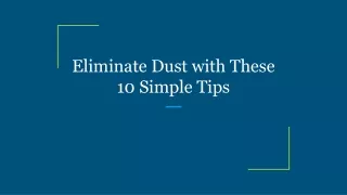 eliminate dust with these 10 simple tips