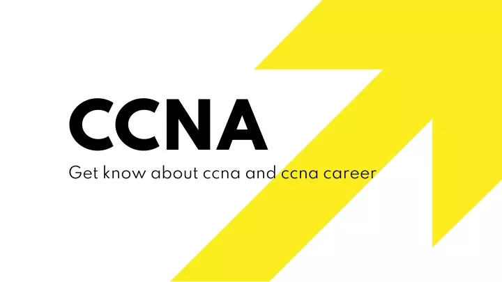 ccna get know about ccna and ccna career