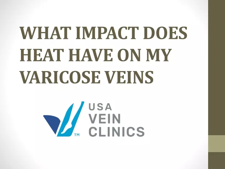 what impact does heat have on my varicose veins