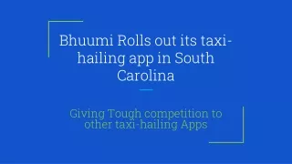 Bhuumi Ride giving tough competition to other taxi-hailing apps in South Carolin