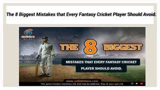 The 8 Biggest Mistakes that Every Fantasy Cricket Player Should Avoid.