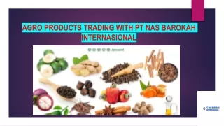 AGRO PRODUCTS TRADING WITH PT NAS BAROKAH INTERNASIONAL