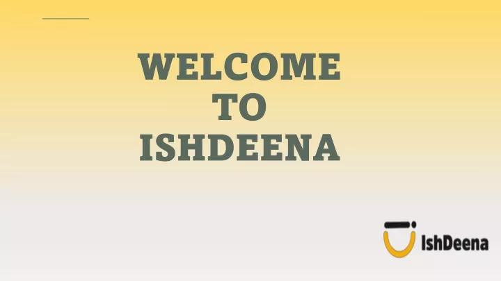 welcome to ishdeena