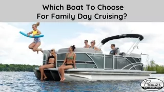 Which Boat To Choose For Family Day Cruising