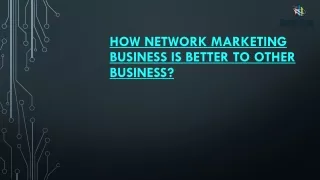 How Network Marketing Business is Better to Other Business