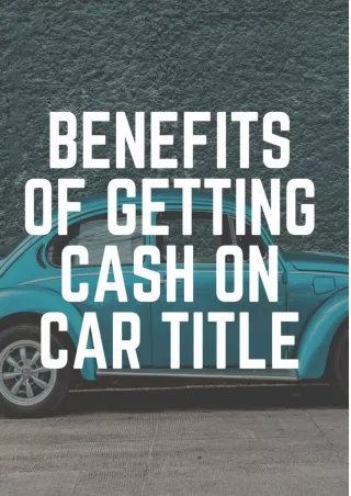 Benefits of getting cash on car title