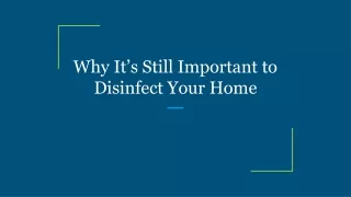 why it s still important to disinfect your home