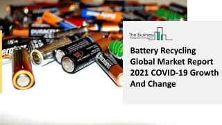 battery recycling global market report 2021 covid