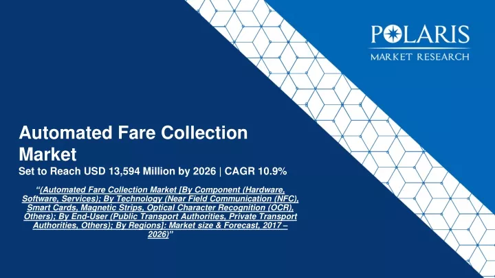 automated fare collection market set to reach usd 13 594 million by 2026 cagr 10 9