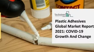 Plastic Adhesives Market Growth Insights, Trends, Opportunities Forecast To 2025