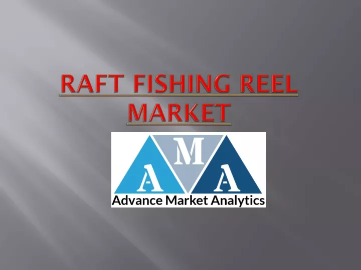 raft fishing reel market