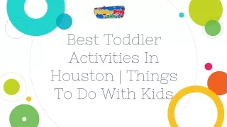 Best Toddler Activities In Houston | Things To Do With Kids