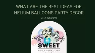 What Are The Best Ideas For Helium Balloons Party Decor