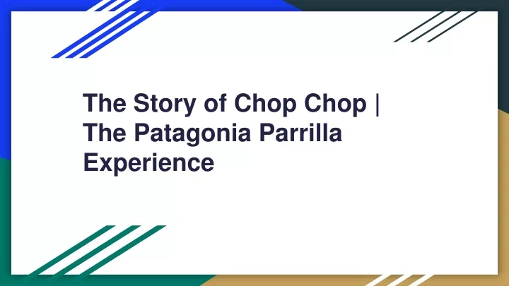 the story of chop chop the patagonia parrilla