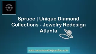 Spruce Professional Jewelry Redesign Atlanta | Contact Us!