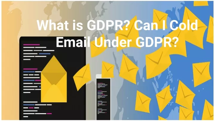 what is gdpr can i cold email under gdpr