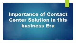 Importance of Contact Center Solution in this business Era