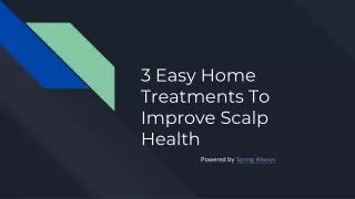 3 easy home treatments to improve scalp health